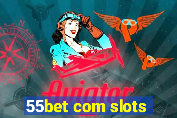 55bet com slots